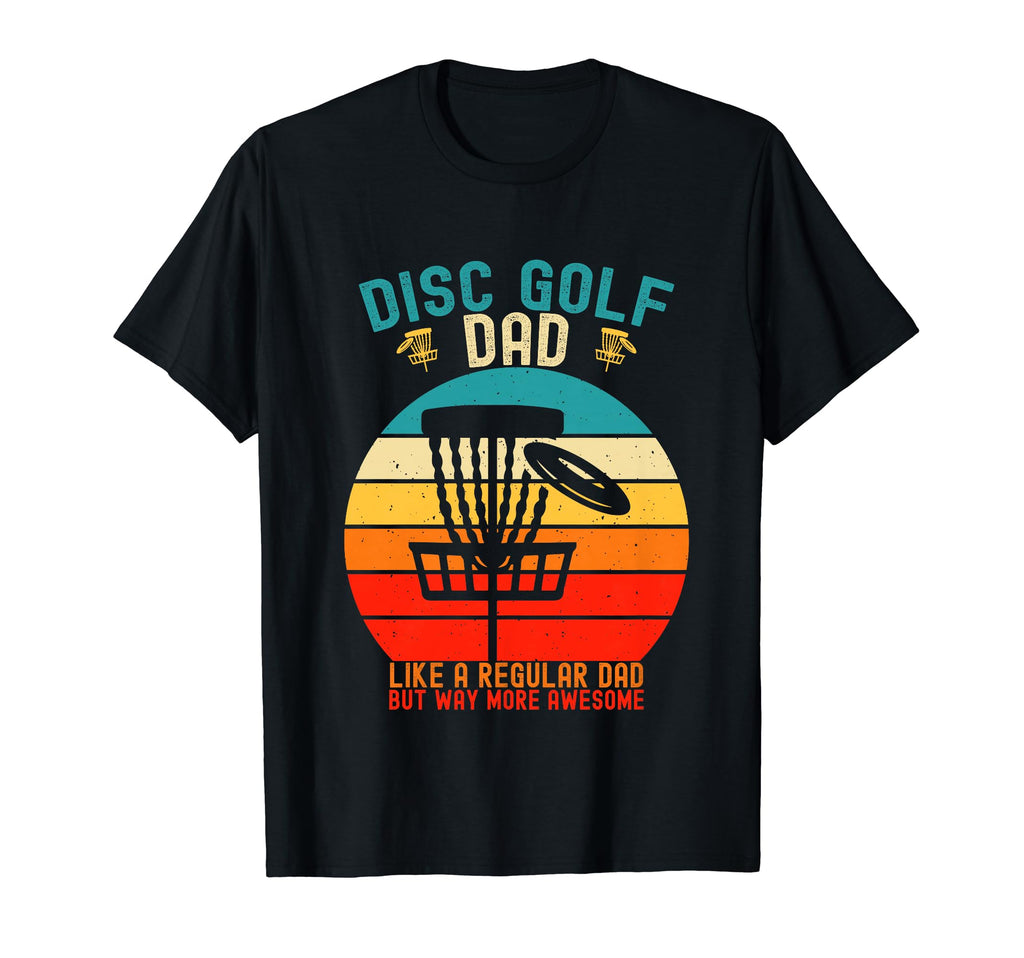 Mens Funny Disc Golf Dad Fathers Day T-Shirt - Custom Art Print for Adults - T-Shirt, Sweatshirt, Hoodie