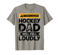 Warning Will Yell Loudly Hockey Dad T-Shirt - Trendy Graphic Men Women - T-Shirt, Sweatshirt, Hoodie