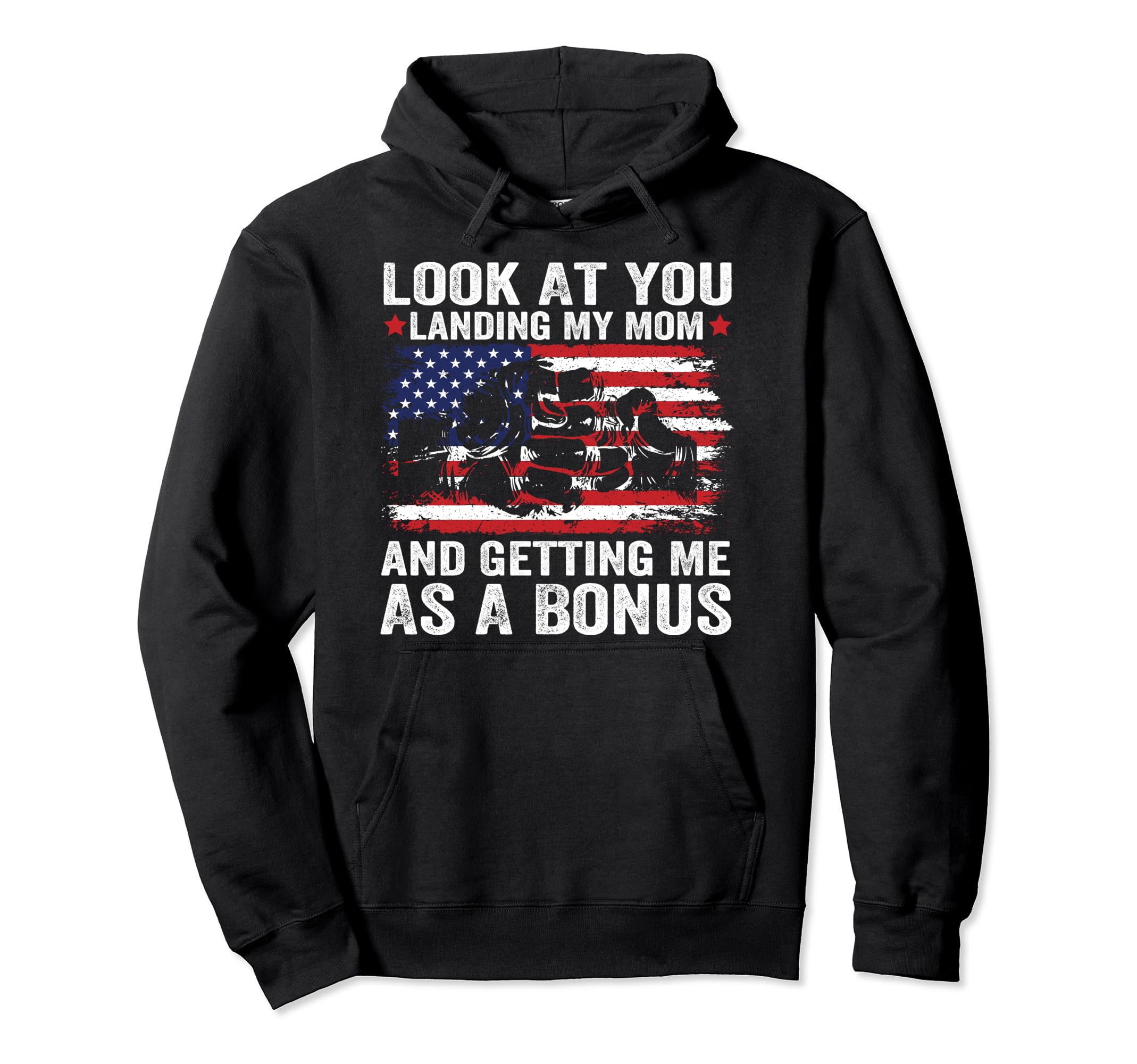 You Landing My Mom Getting Me As Bonus Hoodie - Unique Graphic for Adults - T-Shirt, Sweatshirt, Hoodie