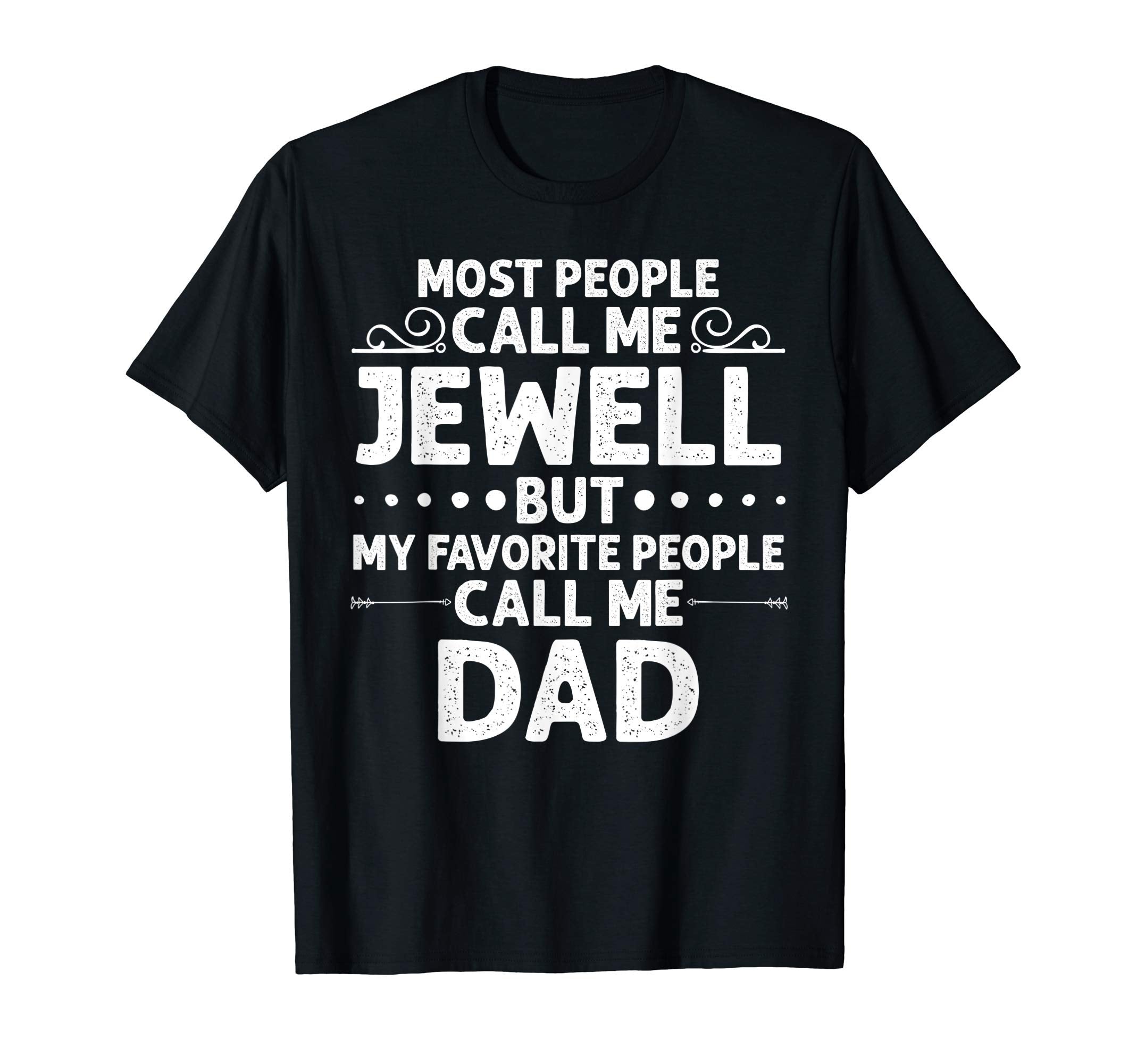 Jewell Gift Name Funny Fathers Day T-Shirt - Novelty Apparel Unisex - T-Shirt, Sweatshirt, Hoodie