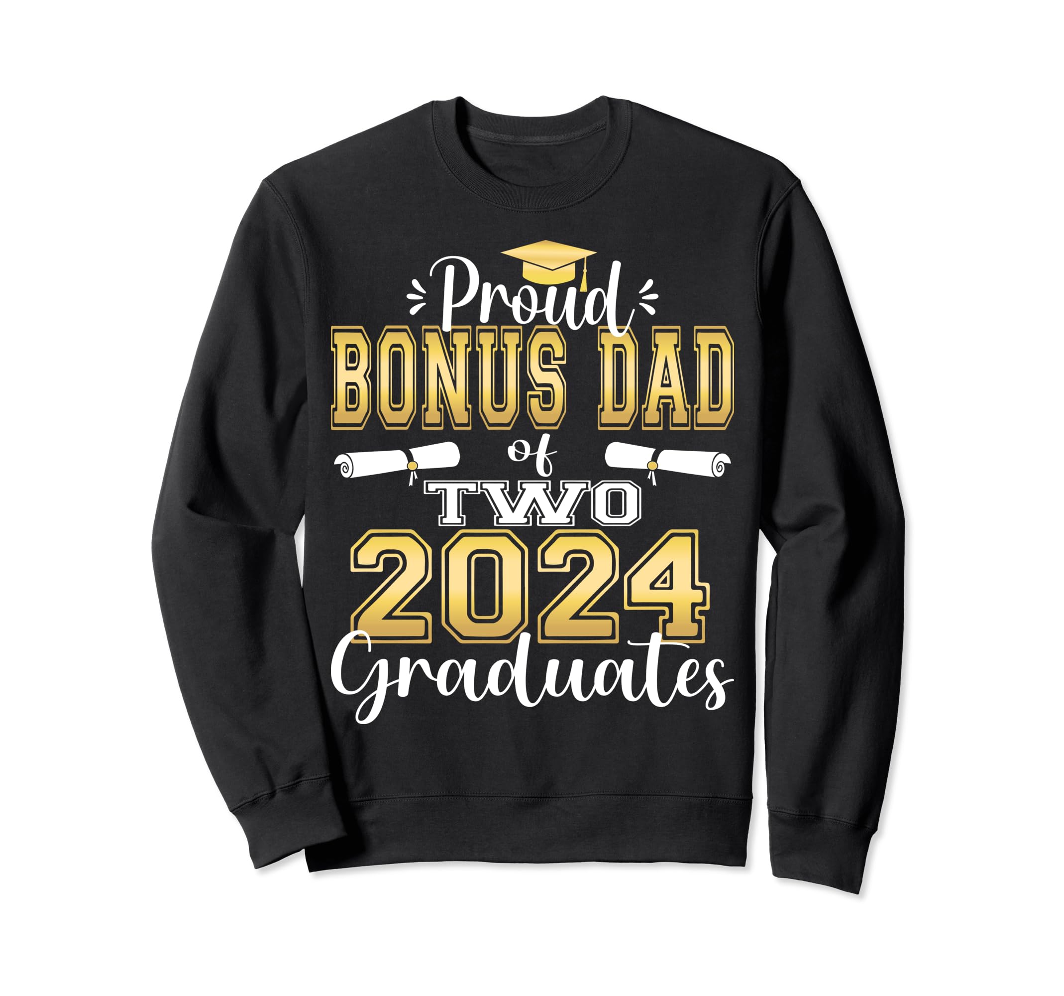 Proud Bonus Dad Two 2024 Graduate Sweatshirt - Minimalist Print Unisex - T-Shirt, Sweatshirt, Hoodie