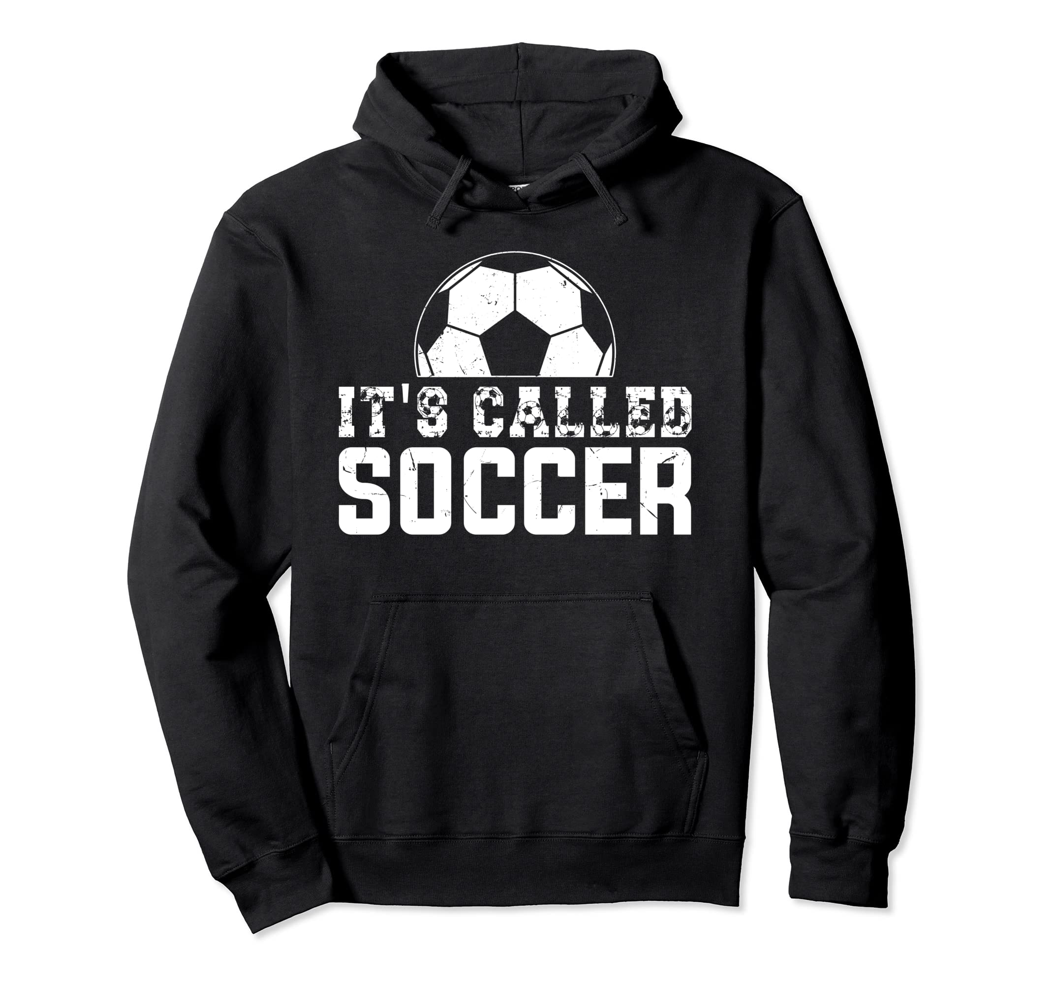 Its Called Soccer Not Football Usa Its Hoodie - Unique Graphic Unisex - T-Shirt, Sweatshirt, Hoodie