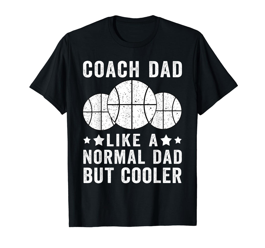 Basketball Coach Dad Like Normal Dad T-Shirt - Graphic Print Men Women - T-Shirt, Sweatshirt, Hoodie