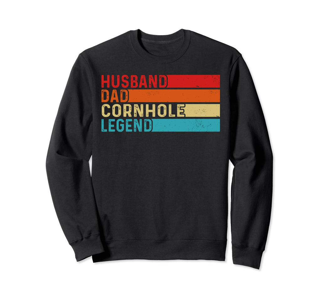 Husband Dad Cornhole Legend Dad Sweatshirt - Streetwear Style for Adults - T-Shirt, Sweatshirt, Hoodie