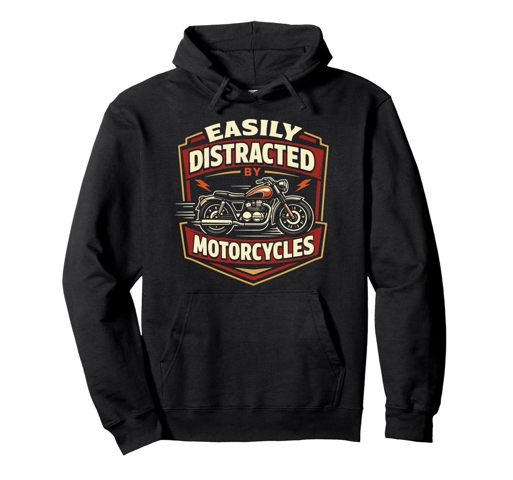 Motorcycle Biker Easily Distracted Hoodie - Graphic Print for Adults - T-Shirt, Sweatshirt, Hoodie
