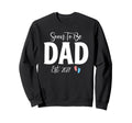 Soon To Be Dad Est 2027 Funny Sweatshirt - Novelty Apparel Unisex - T-Shirt, Sweatshirt, Hoodie