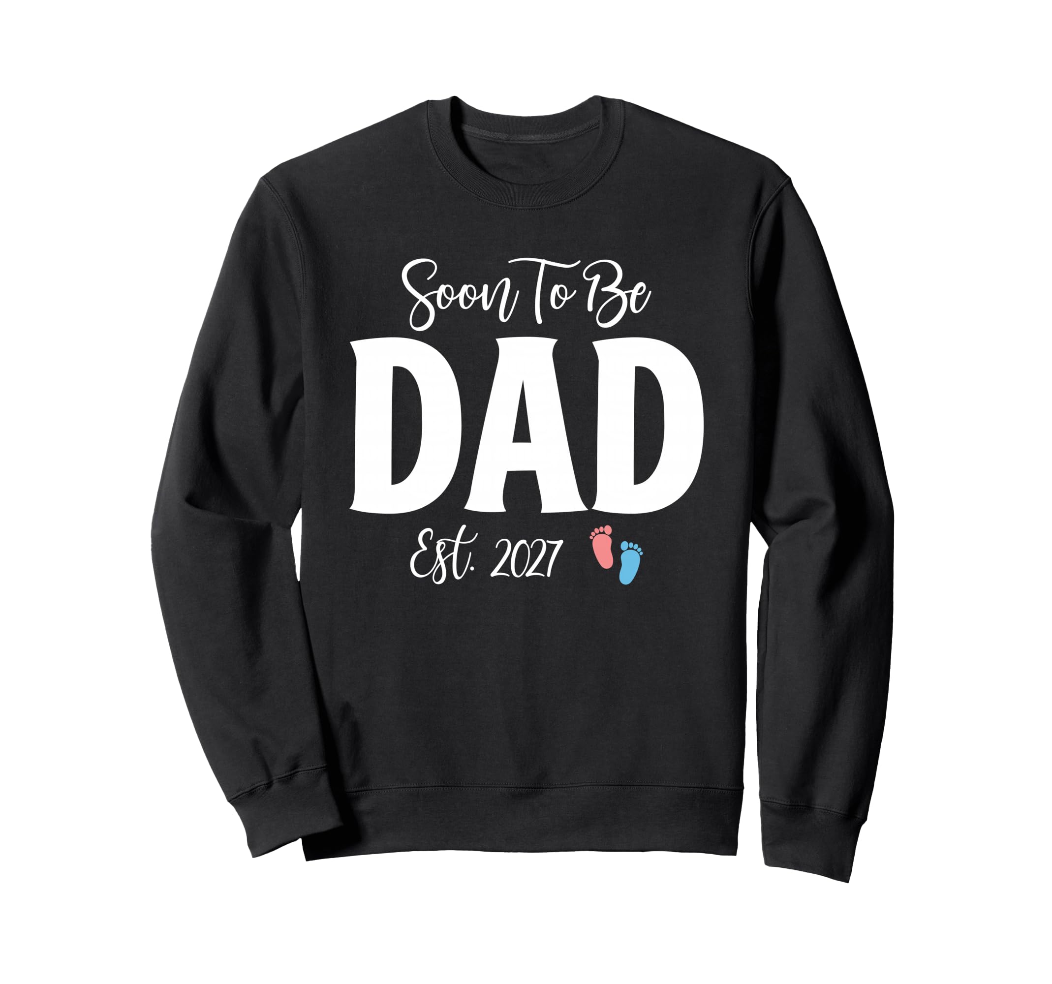 Soon To Be Dad Est 2027 Funny Sweatshirt - Novelty Apparel Unisex - T-Shirt, Sweatshirt, Hoodie