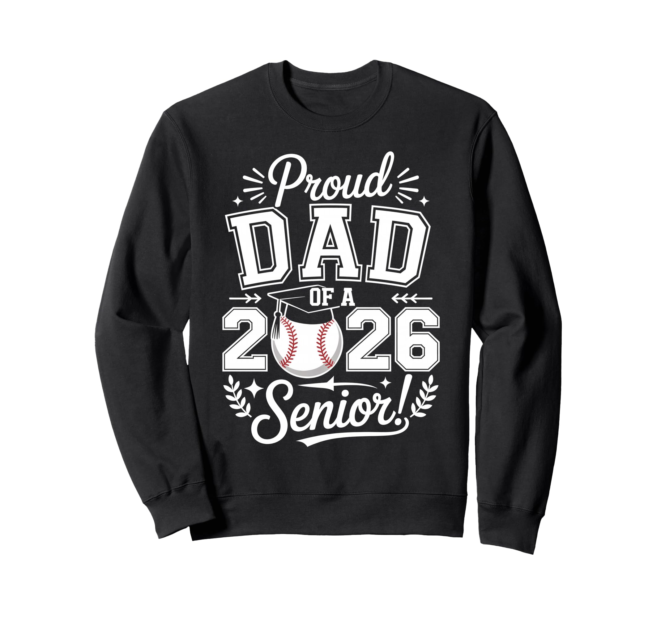 Proud Dad 2026 Senior Baseball Sweatshirt - Fun Novelty Design Unisex - T-Shirt, Sweatshirt, Hoodie