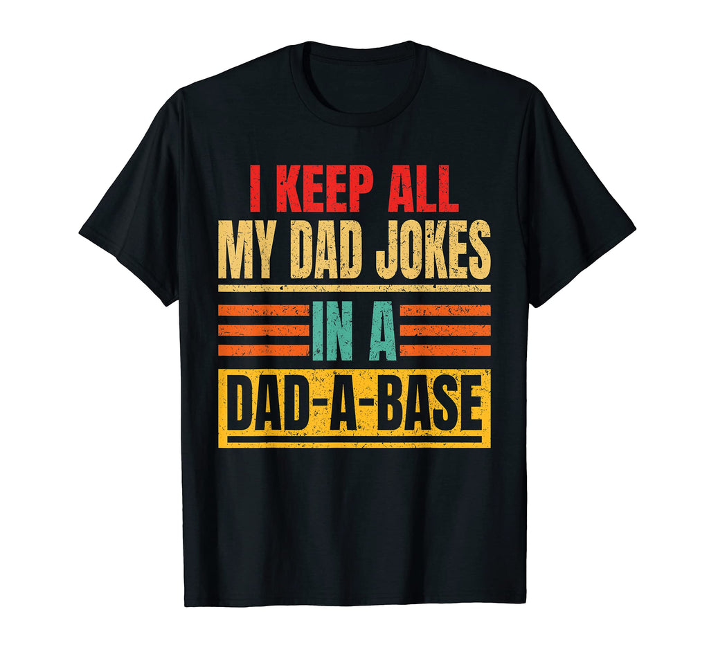 I Keep All My Dad Jokes Dad Base Father Dad T-Shirt - Trendy Graphic Unisex - T-Shirt, Sweatshirt, Hoodie