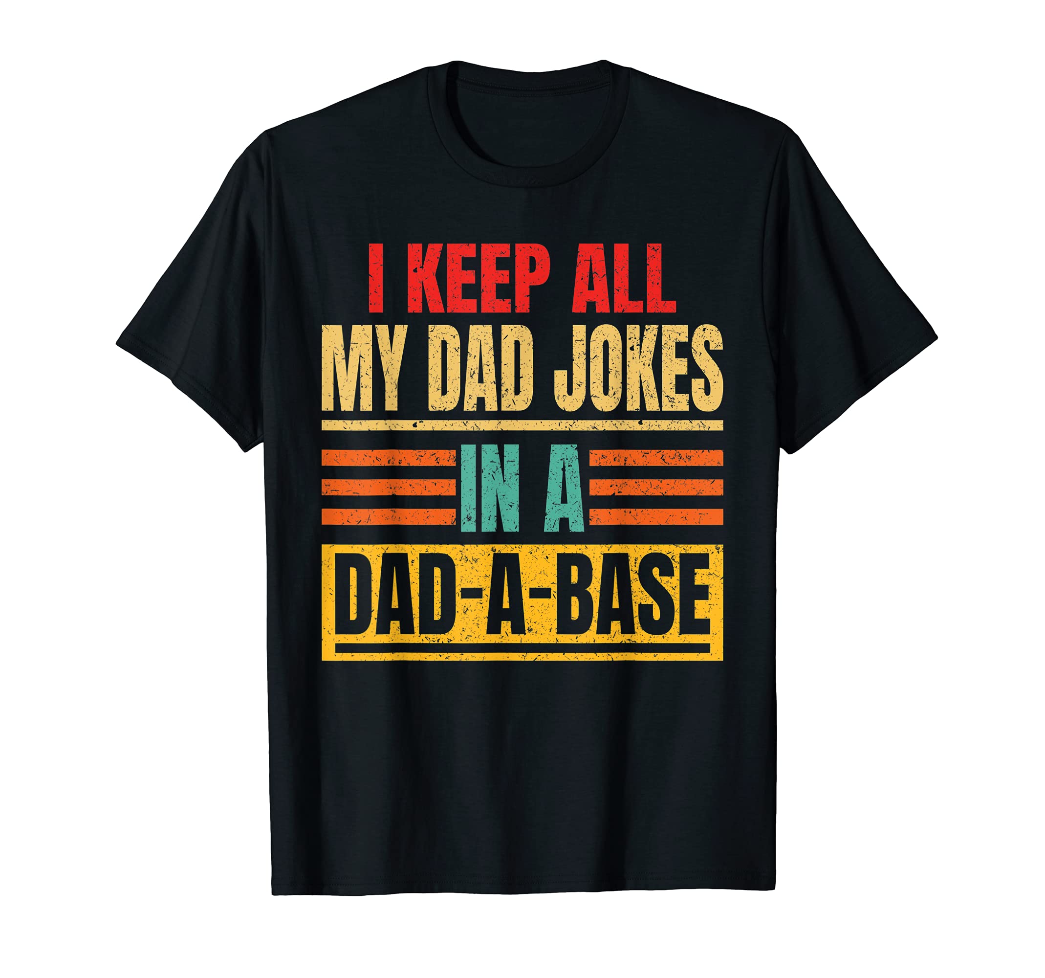 I Keep All My Dad Jokes Dad Base Father Dad T-Shirt - Trendy Graphic Unisex - T-Shirt, Sweatshirt, Hoodie