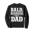 Bald Bearded Dad Fathers Day Balding Sweatshirt - Novelty Apparel Unisex - T-Shirt, Sweatshirt, Hoodie