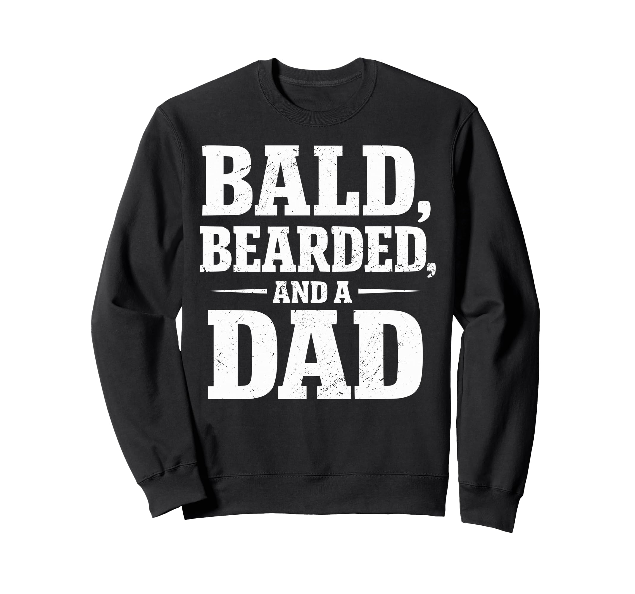 Bald Bearded Dad Fathers Day Balding Sweatshirt - Novelty Apparel Unisex - T-Shirt, Sweatshirt, Hoodie