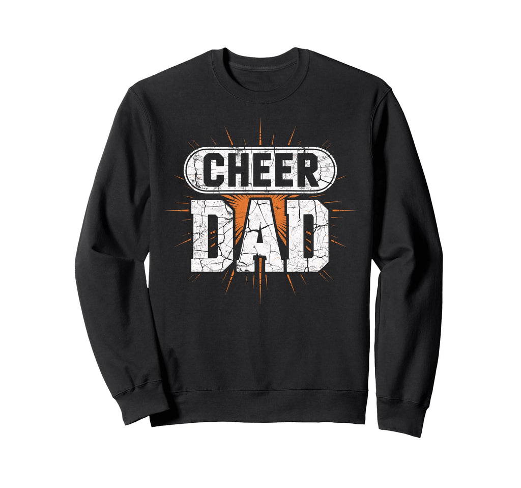 Cheer Dad Cheerleading Team Sweatshirt - Streetwear Style Men Women - T-Shirt, Sweatshirt, Hoodie