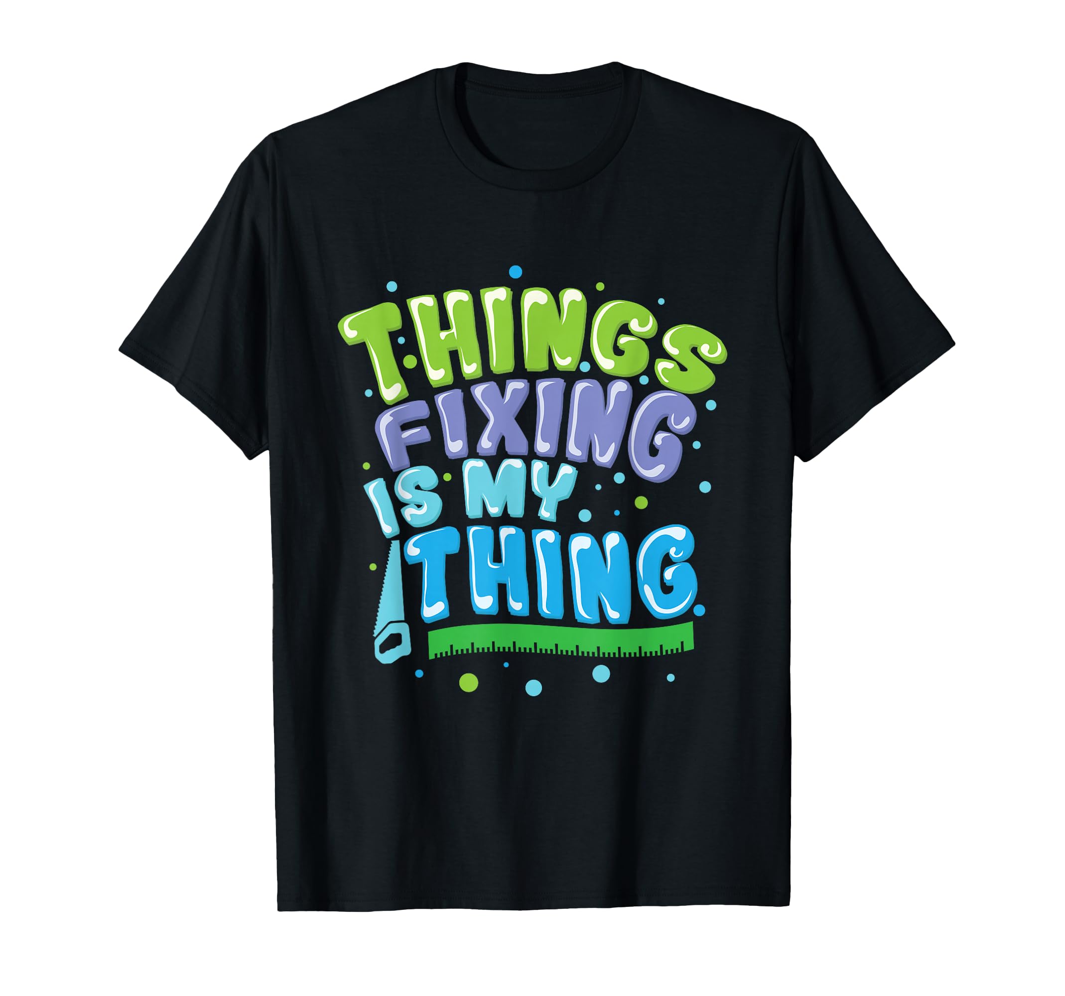 Doing Things Fixing Is My Thing Diy T-Shirt - Unique Graphic Unisex - T-Shirt, Sweatshirt, Hoodie