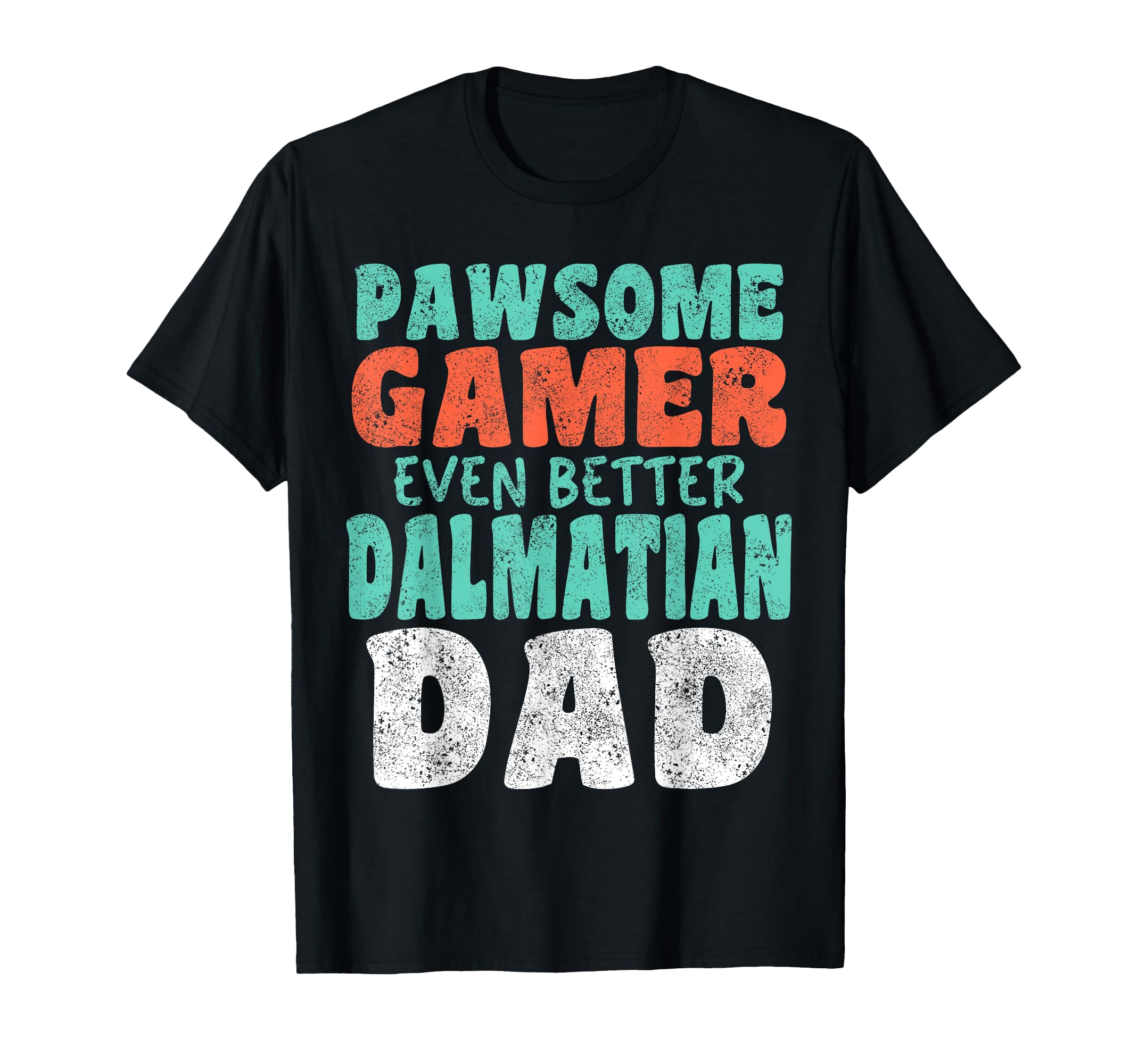 Pawsome Gamer Even Better Dalmatian T-Shirt - Custom Art Print for Adults - T-Shirt, Sweatshirt, Hoodie