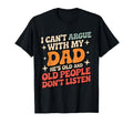 Funny Dad Jokes Cant Argue My Dad Hes T-Shirt - Trendy Graphic for Adults - T-Shirt, Sweatshirt, Hoodie