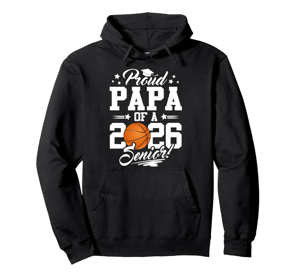 Proud Papa 2026 Senior Graduate Hoodie - Novelty Apparel Men Women - T-Shirt, Sweatshirt, Hoodie