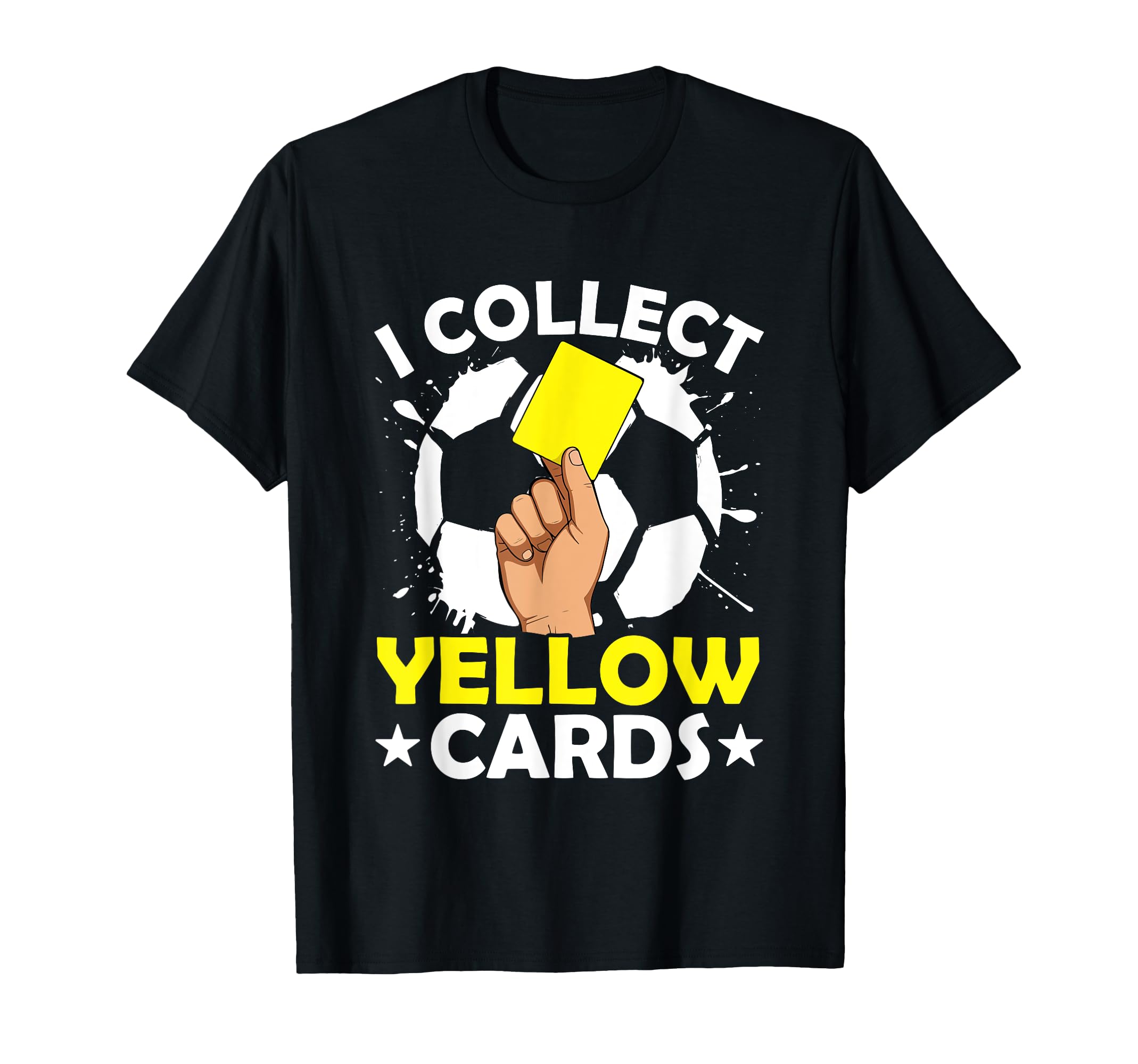 I Collect Yellow Cards Soccer Referee T-Shirt - Graphic Print Men Women - T-Shirt, Sweatshirt, Hoodie