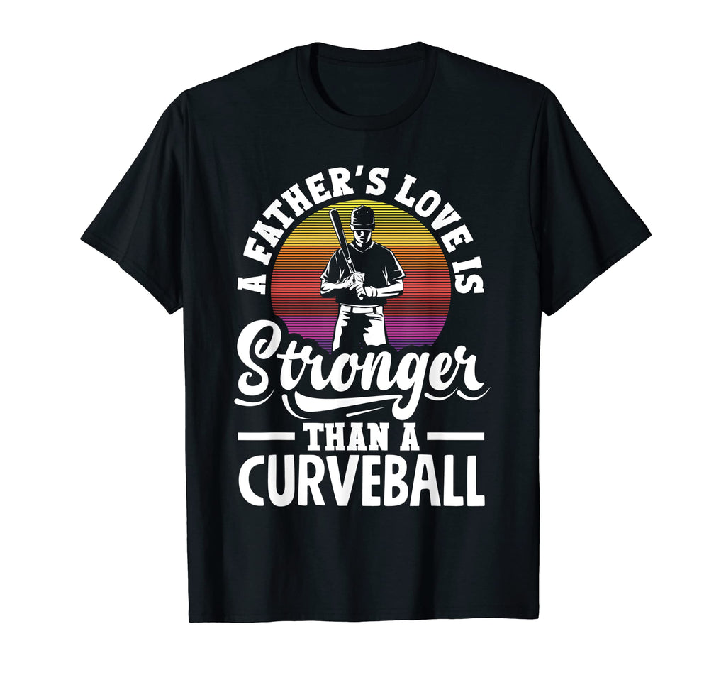 Fathers Love Is Stronger Than T-Shirt - Casual Everyday Wear Unisex - T-Shirt, Sweatshirt, Hoodie