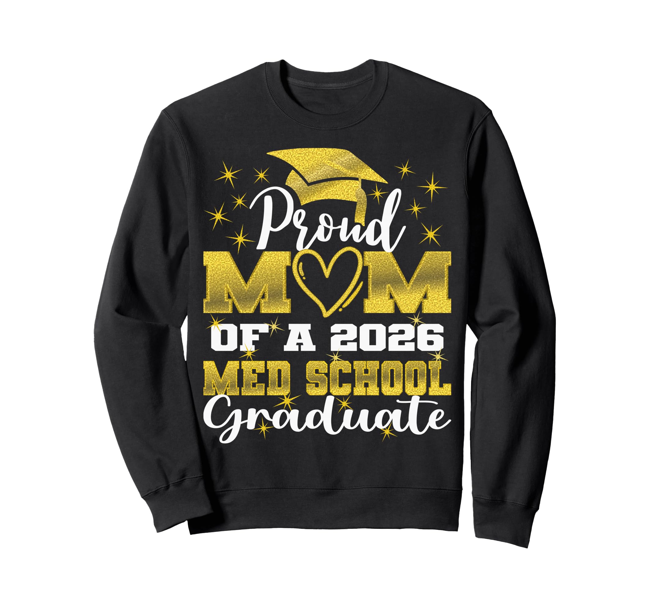 Proud Mom 2026 Class Med School Sweatshirt - Graphic Print for Adults - T-Shirt, Sweatshirt, Hoodie