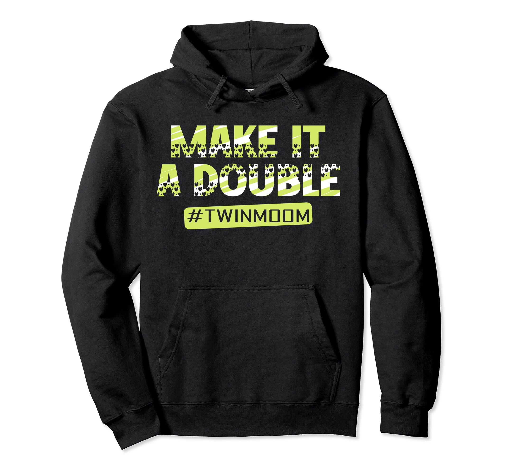 Make It Double Twinmom Twin Mom Funny Mom Hoodie - Unique Graphic Unisex - T-Shirt, Sweatshirt, Hoodie