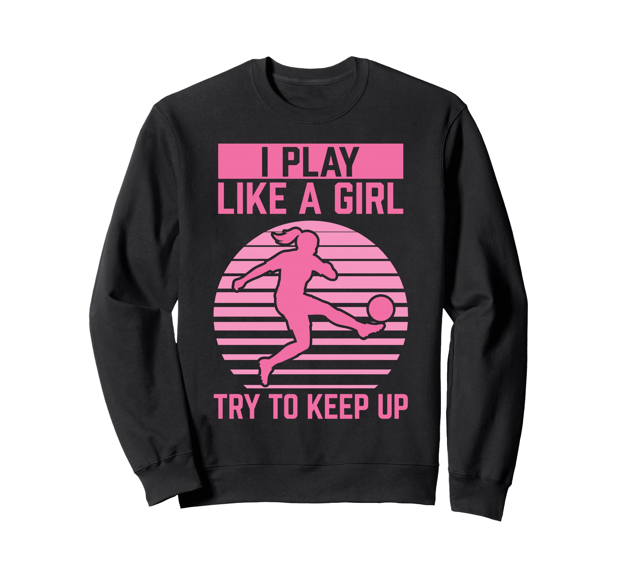 Soccer Player Soccer I Play Like Sweatshirt - Aesthetic Graphic for Adults - T-Shirt, Sweatshirt, Hoodie