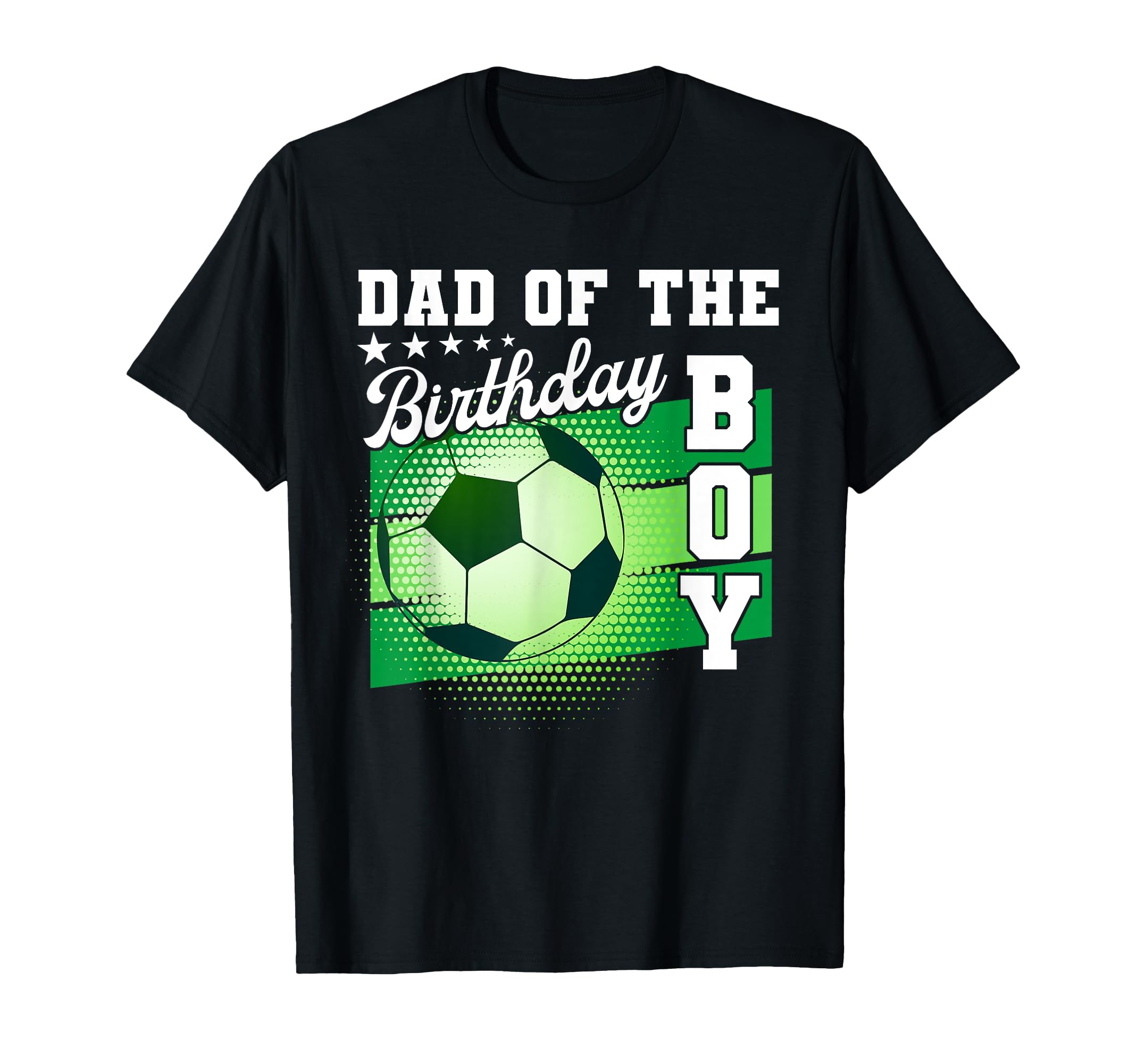Dad Birthday Soccer Mothers Day Soccer T-Shirt - Trendy Graphic for Adults - T-Shirt, Sweatshirt, Hoodie