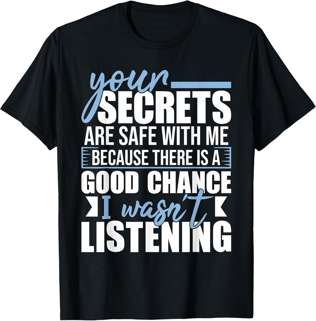 Your Secrets are Safe with Me Funny Sarcastic Humor - Adult & Kids T-Shirts, Sweatshirts & Hoodies apparel design preview 1