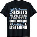 Your Secrets are Safe with Me Funny Sarcastic Humor - Adult & Kids T-Shirts, Sweatshirts & Hoodies apparel design preview 1