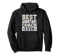 Best Soccer Assistant Coach Ever Hoodie - Unique Graphic Unisex - T-Shirt, Sweatshirt, Hoodie