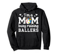 Im Mom Busy Raising Ballers Baseball Hoodie - Trendy Graphic Men Women - T-Shirt, Sweatshirt, Hoodie
