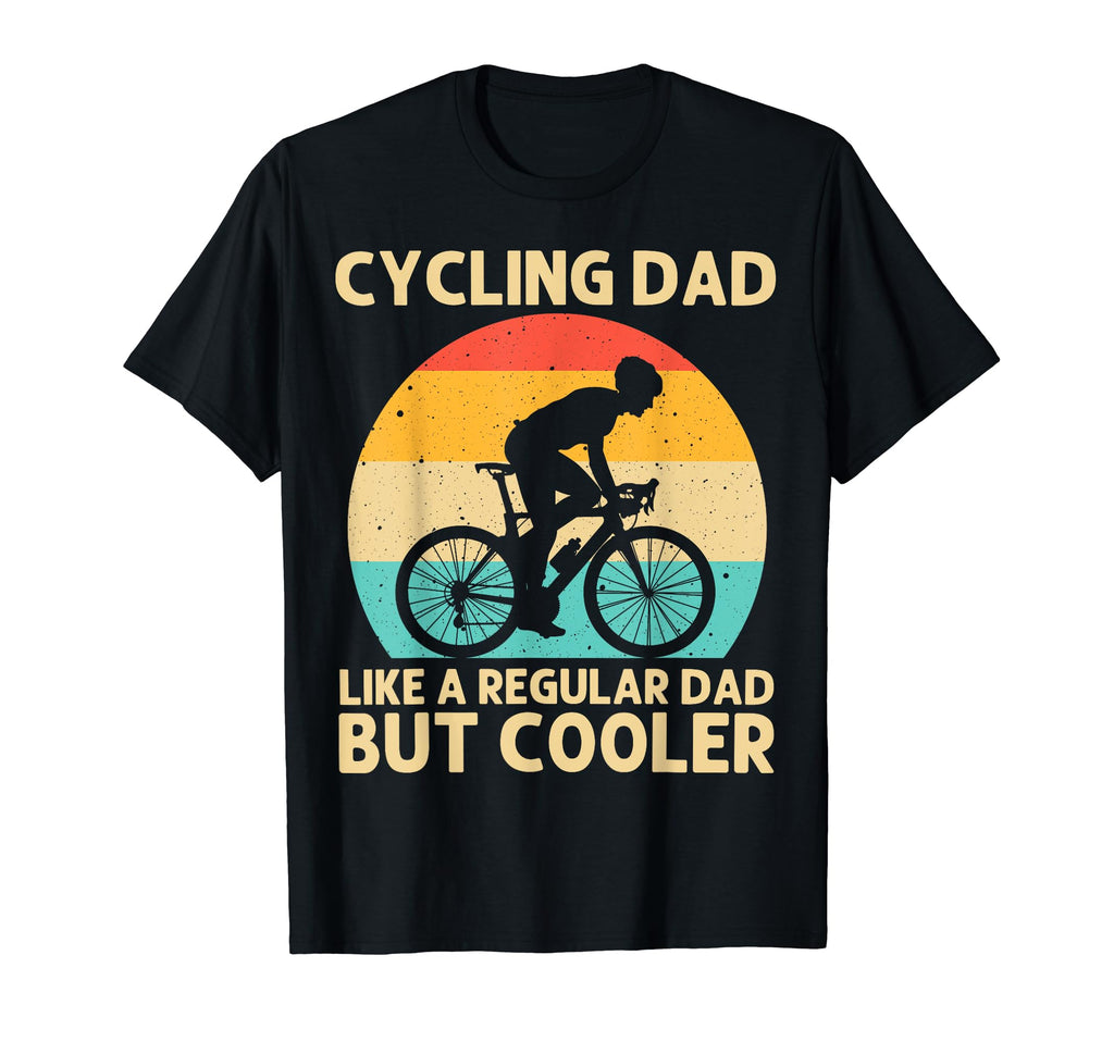 Cycling Dad Father Cyclist Bicycle T-Shirt - Unique Graphic Men Women - T-Shirt, Sweatshirt, Hoodie