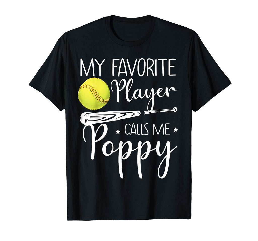 Softball My Favorite Player Calls Me Poppy T-Shirt - Trendy Graphic Unisex - T-Shirt, Sweatshirt, Hoodie