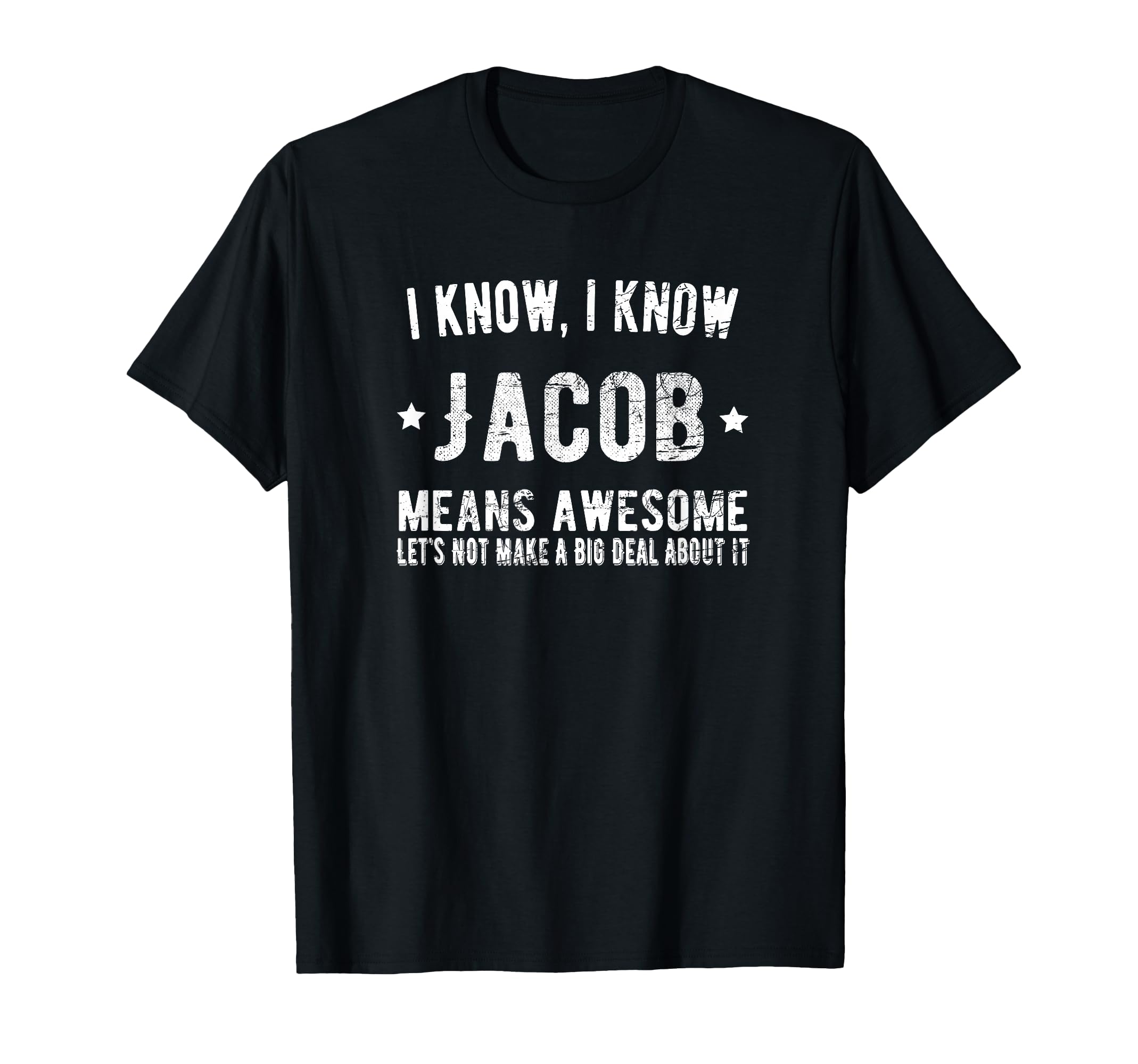 Jacob Means Awesome Best Jacob Ever T-Shirt - Streetwear Style Men Women - T-Shirt, Sweatshirt, Hoodie