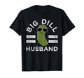 Pickle Pun Big Dill Husband Fun Dad T-Shirt - Minimalist Print Men Women - T-Shirt, Sweatshirt, Hoodie