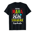 Funny Proud Mama Class 2026 5Th Grade T-Shirt - Trendy Graphic for Adults - T-Shirt, Sweatshirt, Hoodie