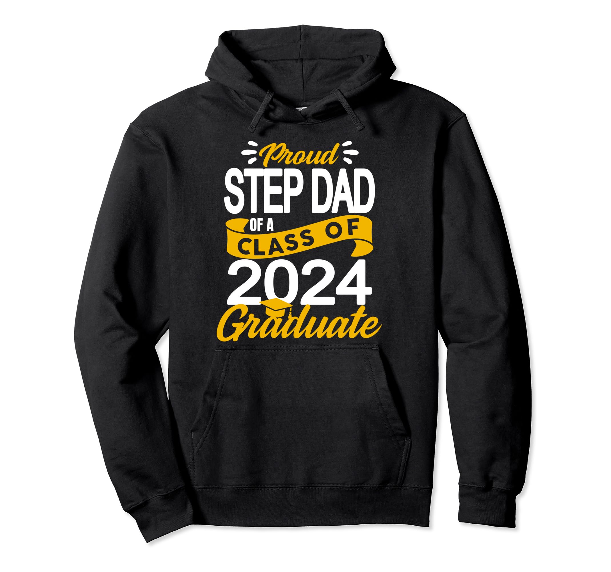 Proud Step Dad Class 2024 Graduate Senior Hoodie - Graphic Print Men Women - T-Shirt, Sweatshirt, Hoodie