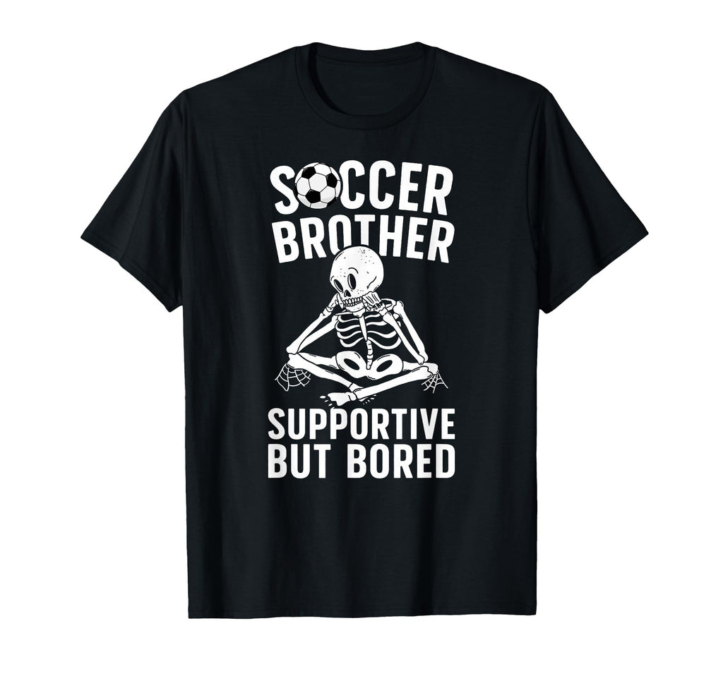 Soccer Brother Supportive Brother T-Shirt - Fun Novelty Design for Adults - T-Shirt, Sweatshirt, Hoodie