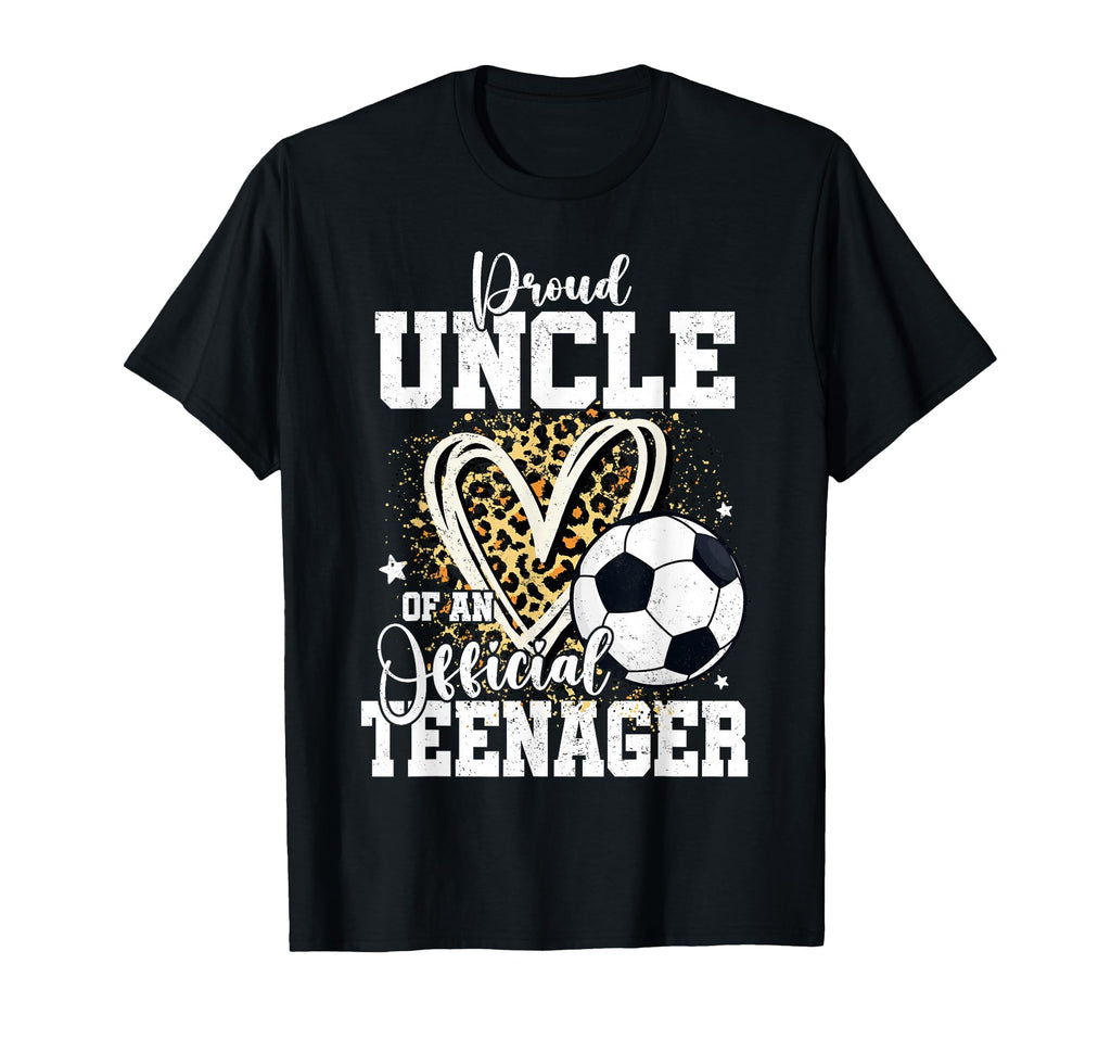 Proud Uncle Teenager 13Th Birthday T-Shirt - Fun Novelty Design for Adults - T-Shirt, Sweatshirt, Hoodie
