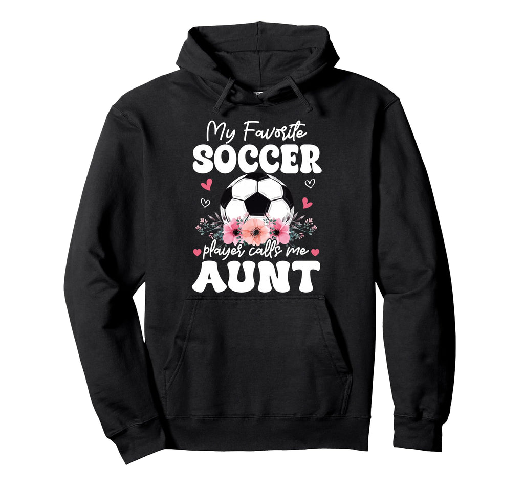 My Favorite Soccer Player Calls Me Hoodie - Streetwear Style for Adults - T-Shirt, Sweatshirt, Hoodie