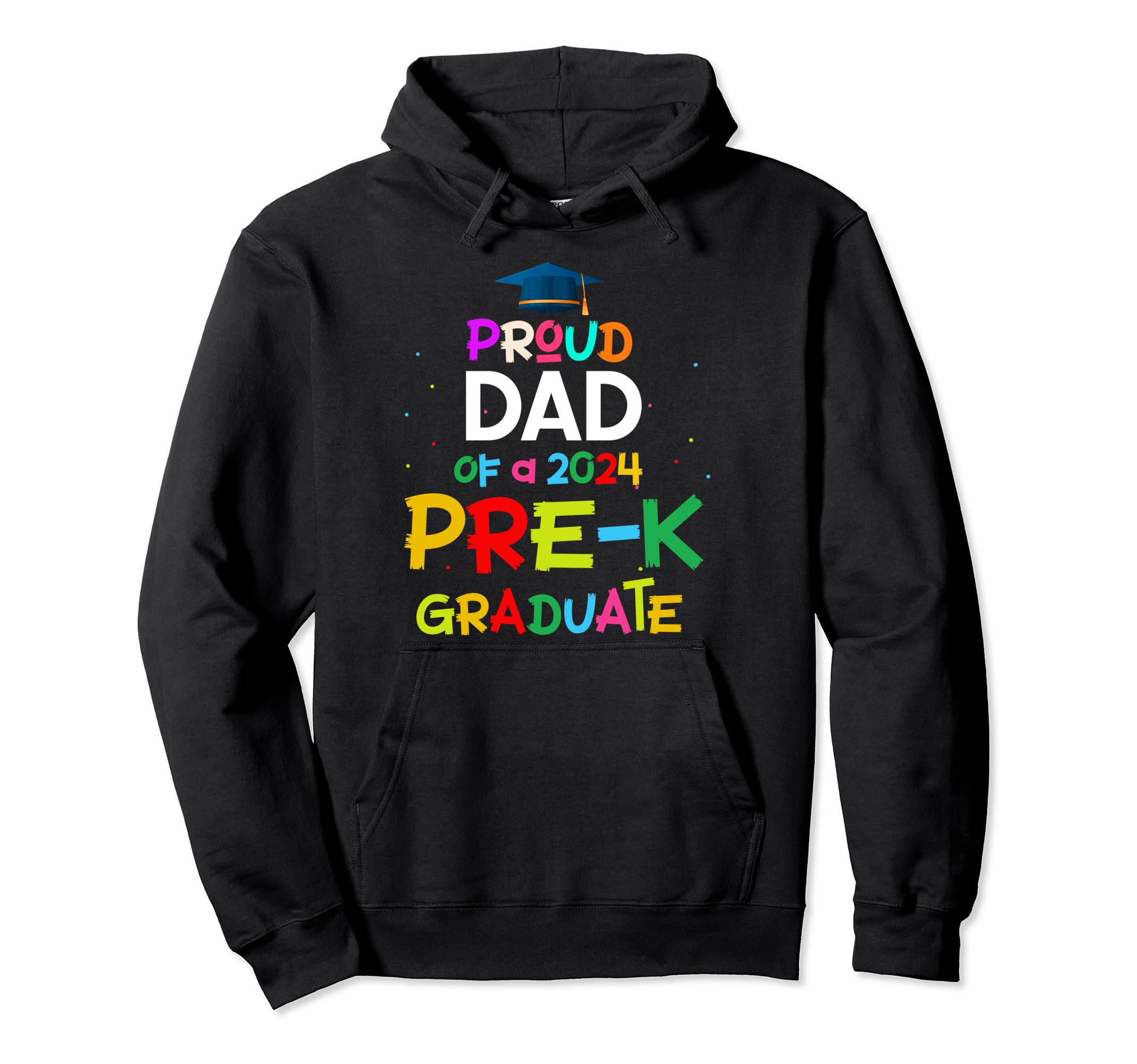 Proud Dad Class 2024 Pre K Graduate Hoodie - Streetwear Style Men Women - T-Shirt, Sweatshirt, Hoodie