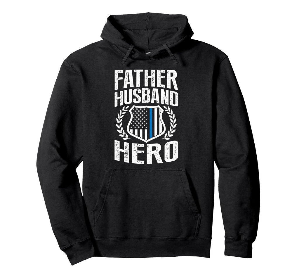 Father Husband Hero Police Fathers Day Hoodie - Unique Graphic Men Women - T-Shirt, Sweatshirt, Hoodie