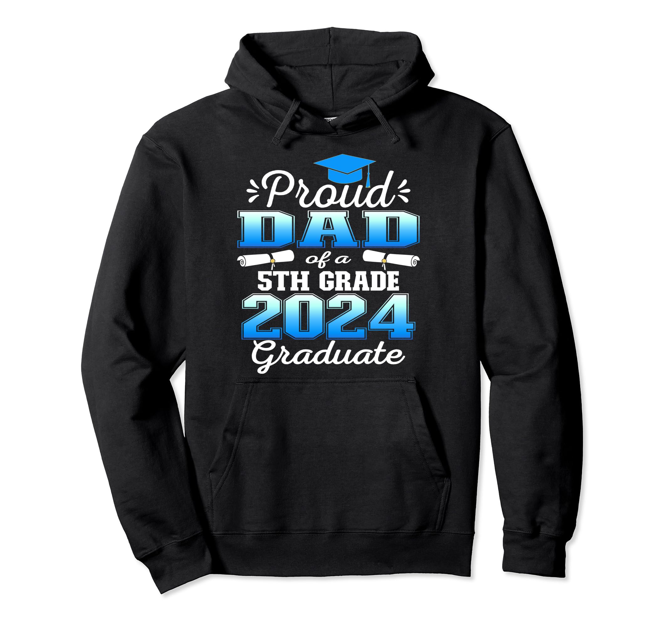 Proud Dad 5Th Grade Graduate 2024 Hoodie - Custom Art Print Unisex - T-Shirt, Sweatshirt, Hoodie