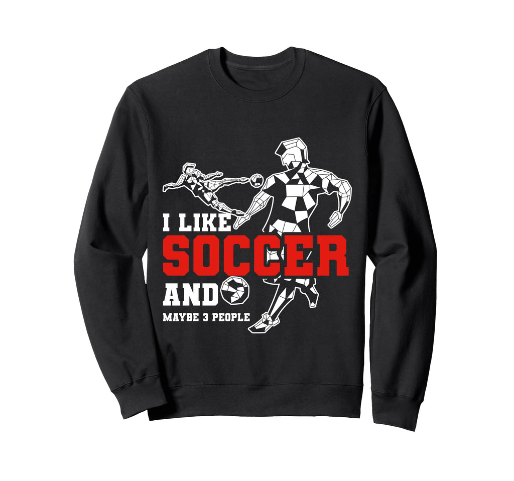 Soccer Player Football Team Gift Soccer Sweatshirt - Trendy Graphic Unisex - T-Shirt, Sweatshirt, Hoodie