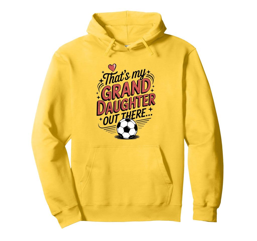 Thats My Granddaughter Out There Hoodie - Streetwear Style for Adults - T-Shirt, Sweatshirt, Hoodie