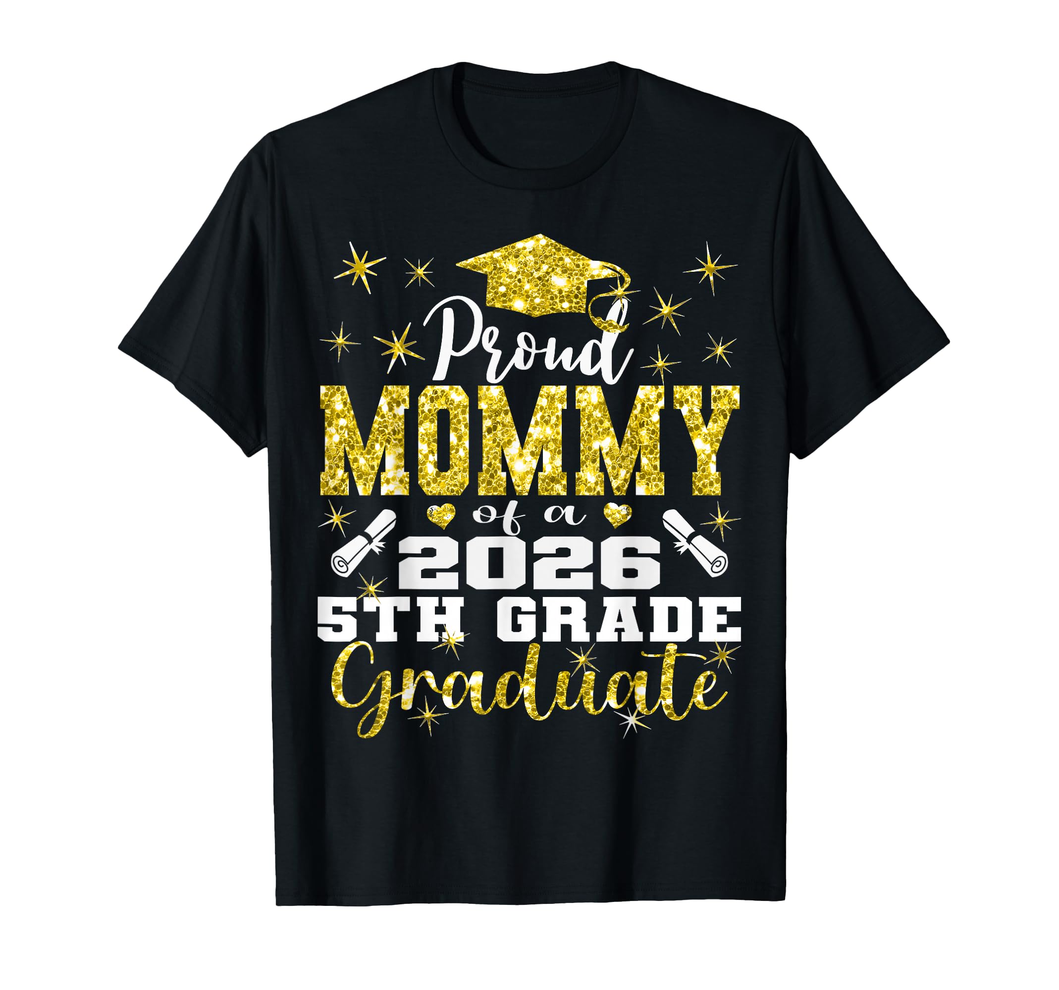 Proud Mommy 5Th Grade Graduate 2026 T-Shirt - Trendy Graphic Men Women - T-Shirt, Sweatshirt, Hoodie