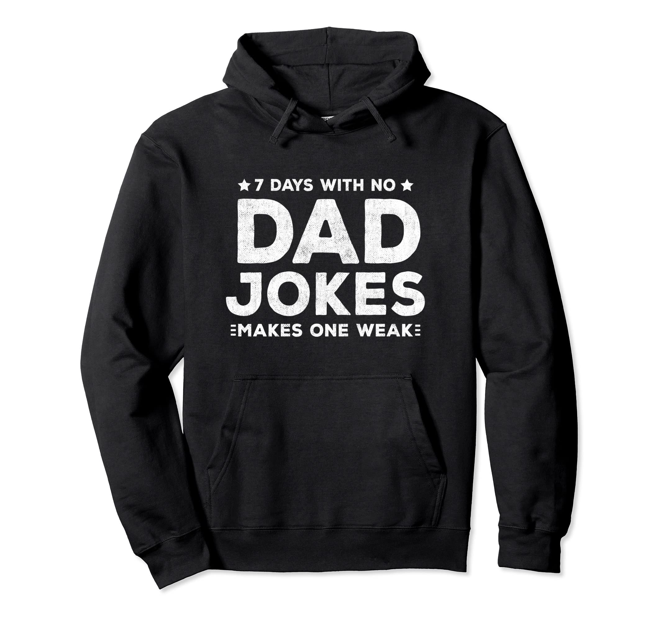 Funny Dad Joke Puns 7 Days No Dad Jokes Hoodie - Graphic Print Men Women - T-Shirt, Sweatshirt, Hoodie
