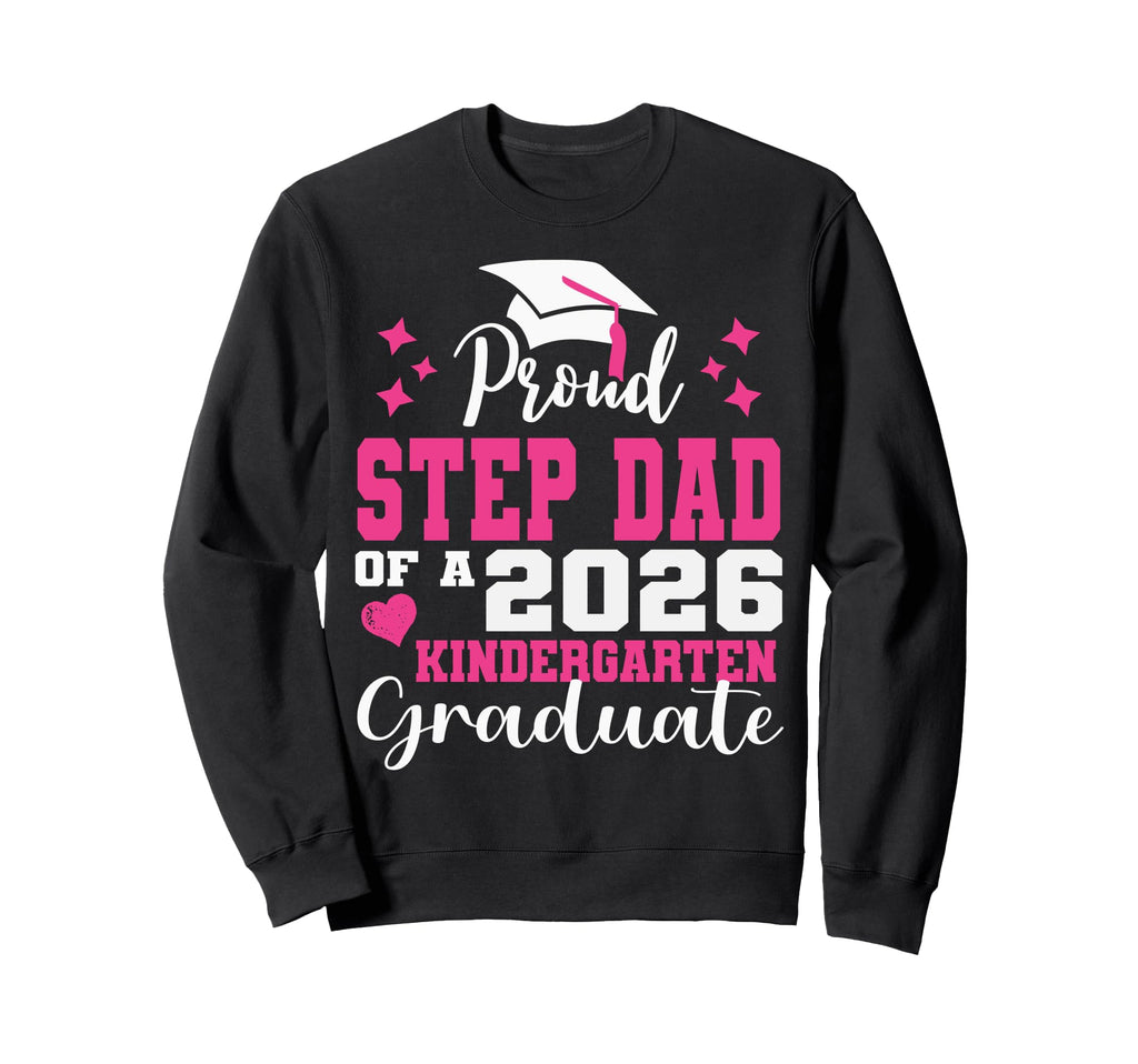Proud Step Dad Kindergarten Sweatshirt - Fun Novelty Design Unisex - T-Shirt, Sweatshirt, Hoodie