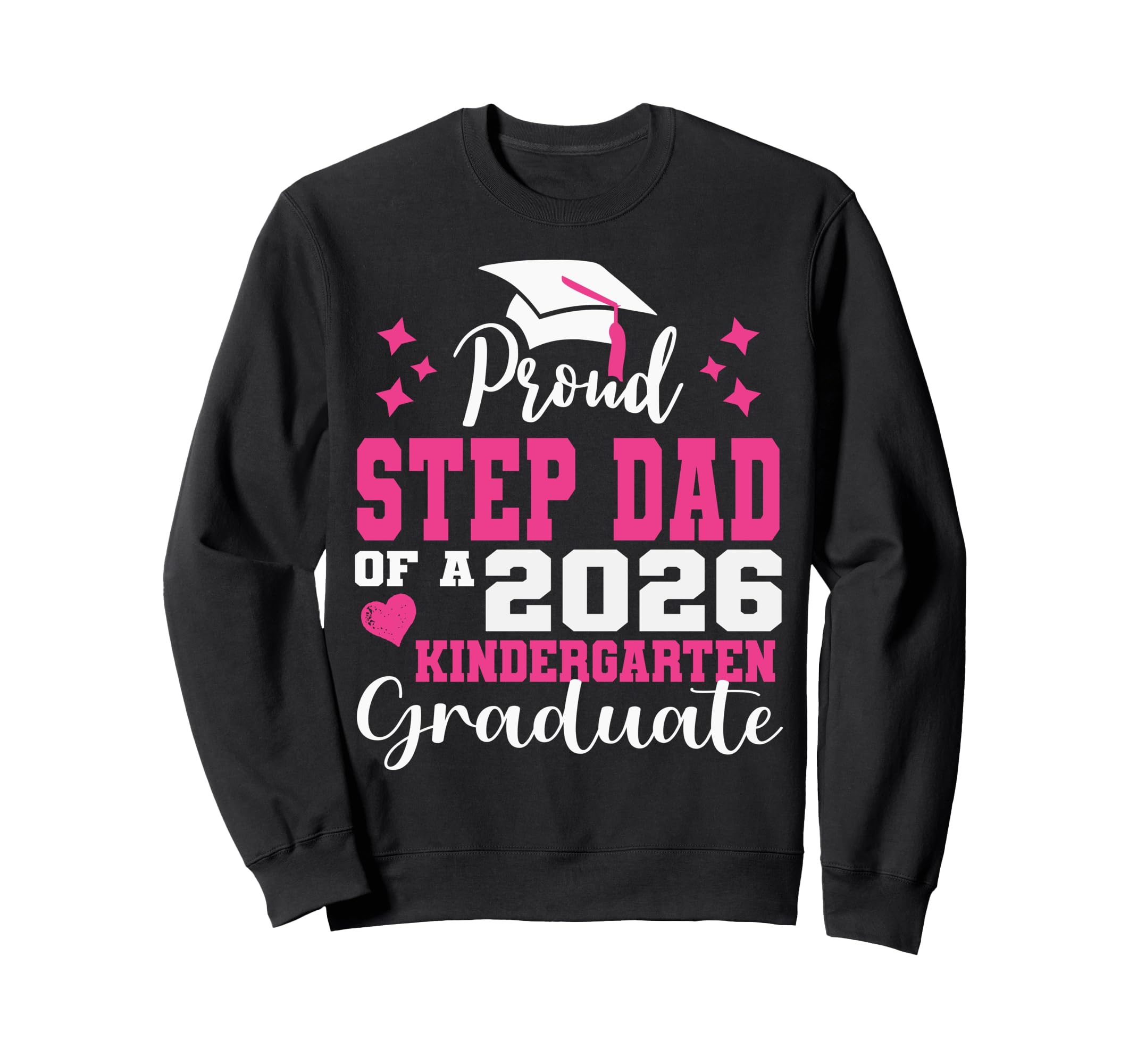 Proud Step Dad Kindergarten Sweatshirt - Fun Novelty Design Unisex - T-Shirt, Sweatshirt, Hoodie