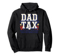 Dad Tax Definition Funny Fathers Day Hoodie - Unique Graphic Unisex - T-Shirt, Sweatshirt, Hoodie
